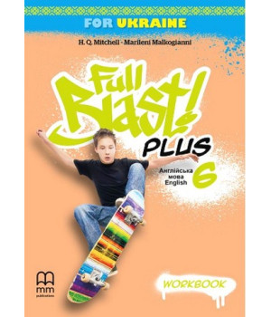Full Blast Plus for Ukraine 6. Workbook Full Blast Plus for Ukraine 6. Workbook