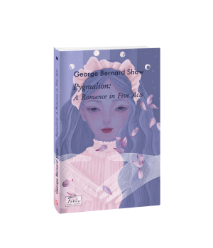 Pygmalion: A Romance in Five Acts